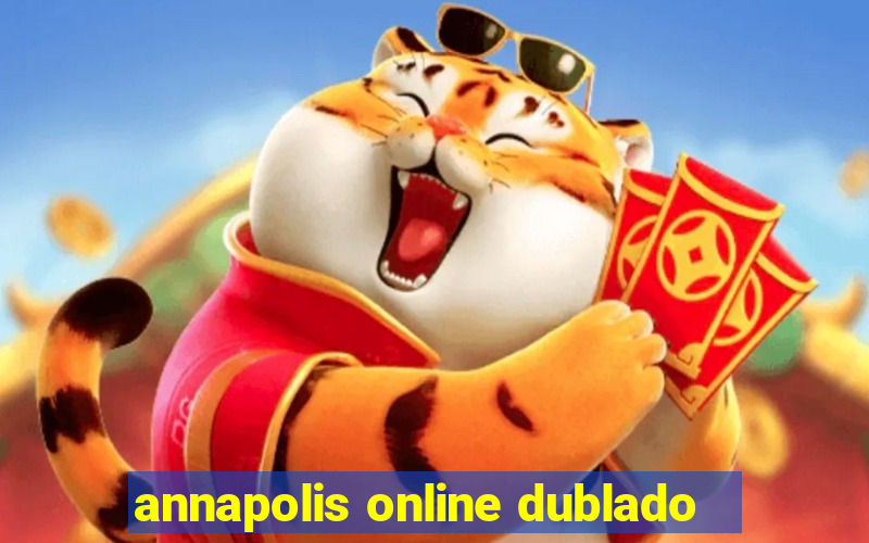 annapolis online dublado